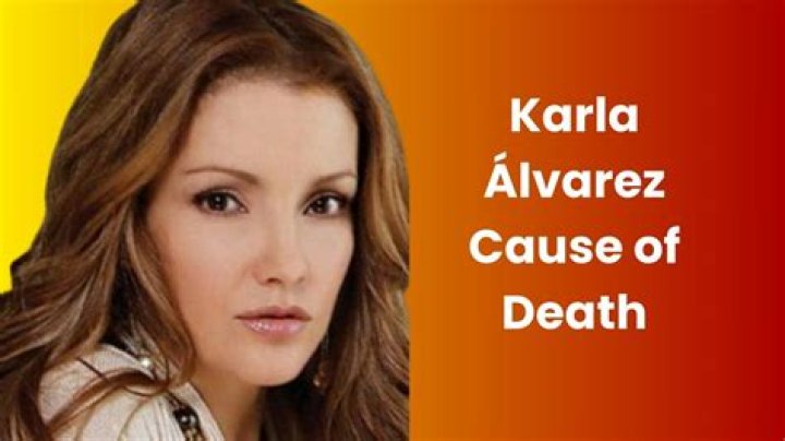 Karla Alvarez Cause of Death, How did Karla Alvarez Die?