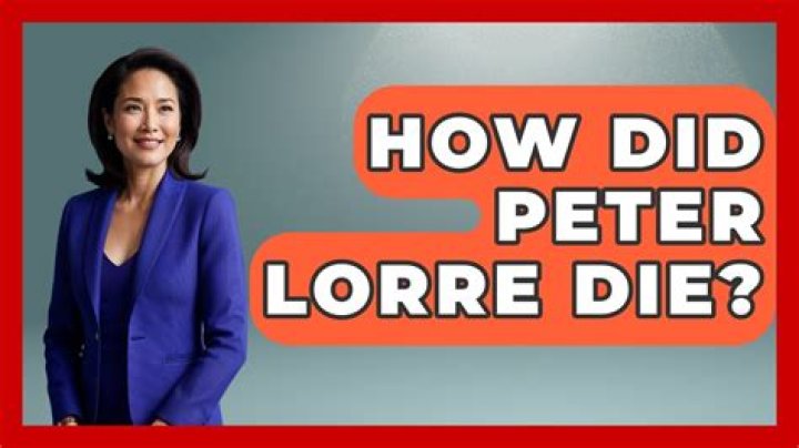 
Peter Lorre Cause of Death, How did Peter Lorre Die? 
